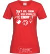Women's T-shirt If i were wrong i'd know it red фото