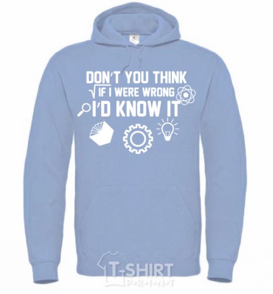 Men`s hoodie If i were wrong i'd know it sky-blue фото