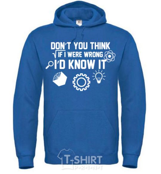 Men`s hoodie If i were wrong i'd know it royal фото