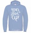 Men`s hoodie Never give up lettering sky-blue фото