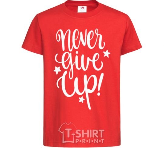 Kids T-shirt Never give up lettering red фото