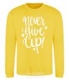 Sweatshirt Never give up lettering yellow фото