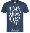 Men's T-Shirt Never give up lettering navy-blue фото