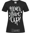 Women's T-shirt Never give up lettering black фото