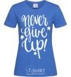 Women's T-shirt Never give up lettering royal-blue фото