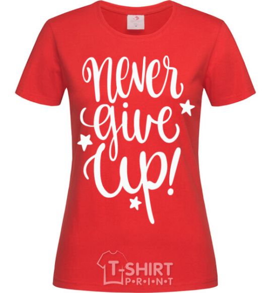 Women's T-shirt Never give up lettering red фото