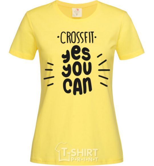 Women's T-shirt Crossfit yes you can cornsilk фото