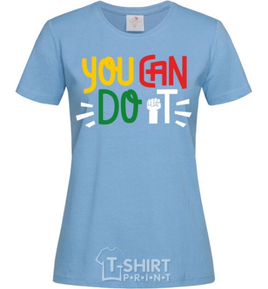 Women's T-shirt You can do it hand sky-blue фото