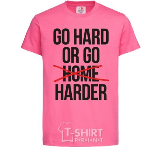 Kids T-shirt Go hard or go harder heliconia фото