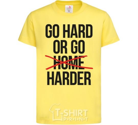 Kids T-shirt Go hard or go harder cornsilk фото