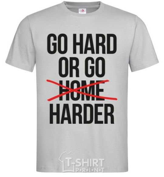 Men's T-Shirt Go hard or go harder grey фото