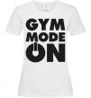 Women's T-shirt Gym mode on White фото