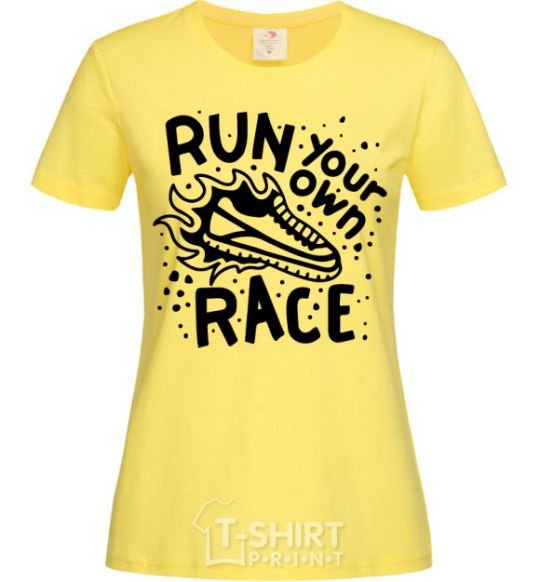 Women's T-shirt Run your own race cornsilk фото