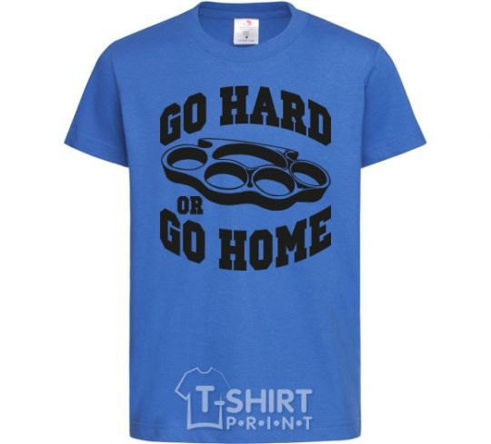 Kids T-shirt Go hard or go home brass knuckles royal-blue фото