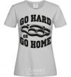 Women's T-shirt Go hard or go home brass knuckles grey фото