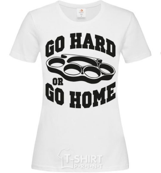 Women's T-shirt Go hard or go home brass knuckles White фото