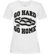 Women's T-shirt Go hard or go home brass knuckles White фото