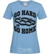 Women's T-shirt Go hard or go home brass knuckles sky-blue фото