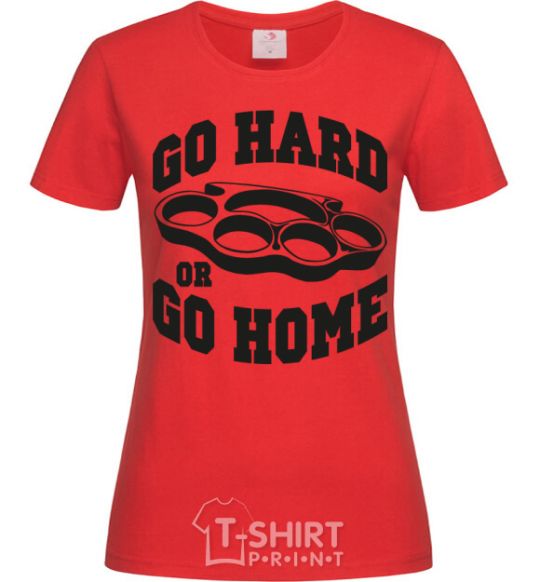 Women's T-shirt Go hard or go home brass knuckles red фото