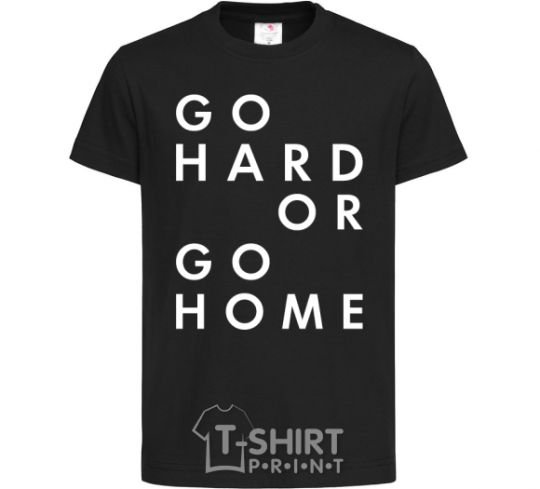 Детская футболка Go hard or go home letering Черный фото