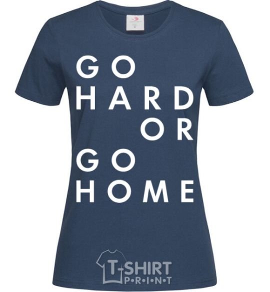Women's T-shirt Go hard or go home letering navy-blue фото