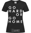 Women's T-shirt Go hard or go home letering black фото