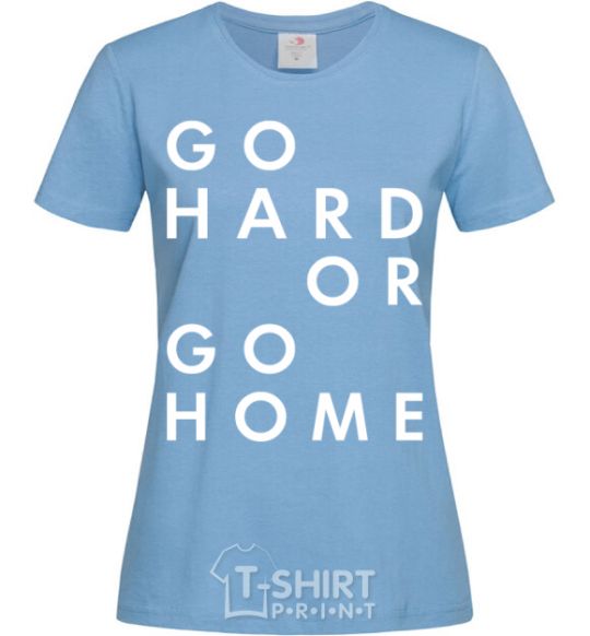 Женская футболка Go hard or go home letering Голубой фото