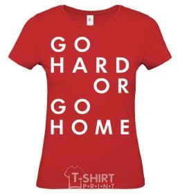 Women's T-shirt Go hard or go home letering red фото
