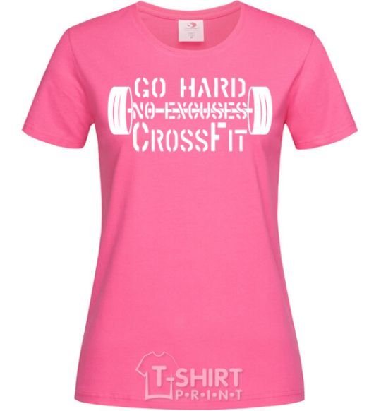 Женская футболка Go hard no excuses Ярко-розовый фото