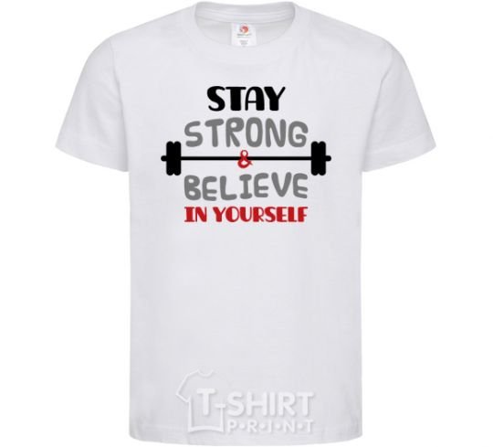 Kids T-shirt Stay strong and believe in yourself White фото