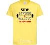 Kids T-shirt Stay strong and believe in yourself cornsilk фото