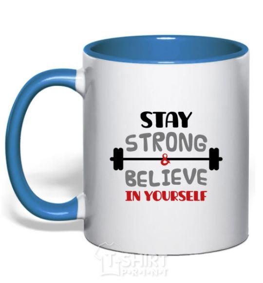 Mug with a colored handle Stay strong and believe in yourself royal-blue фото