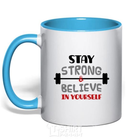 Mug with a colored handle Stay strong and believe in yourself sky-blue фото