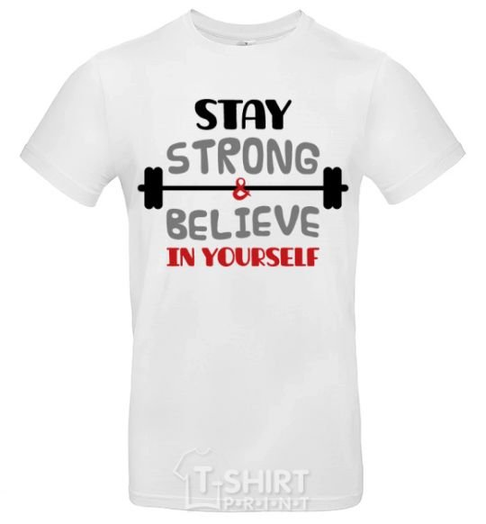 Men's T-Shirt Stay strong and believe in yourself White фото