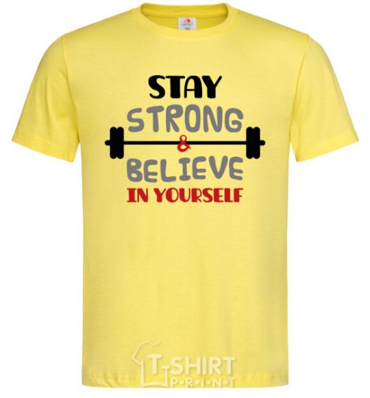 Men's T-Shirt Stay strong and believe in yourself cornsilk фото