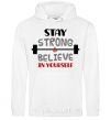 Men`s hoodie Stay strong and believe in yourself White фото