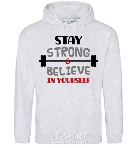 Men`s hoodie Stay strong and believe in yourself sport-grey фото