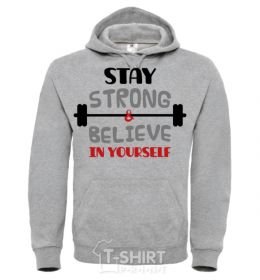 Men`s hoodie Stay strong and believe in yourself sport-grey фото