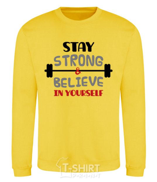 Sweatshirt Stay strong and believe in yourself yellow фото