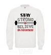 Sweatshirt Stay strong and believe in yourself White фото