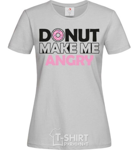 Women's T-shirt Donut make me angry grey фото