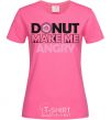 Women's T-shirt Donut make me angry heliconia фото
