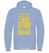 Men`s hoodie Stop when you're done sky-blue фото