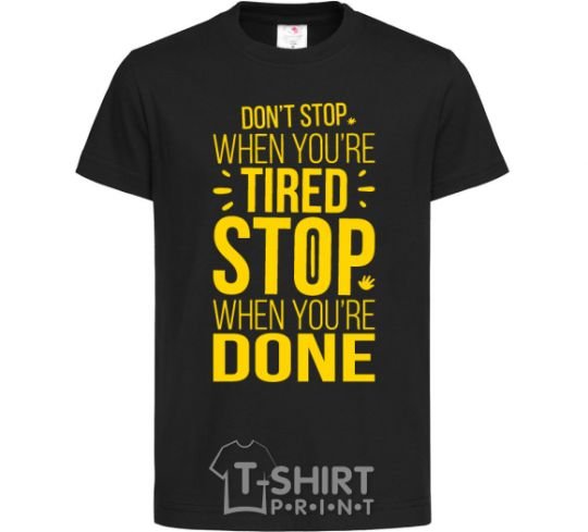 Kids T-shirt Stop when you're done black фото