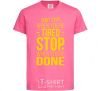 Kids T-shirt Stop when you're done heliconia фото