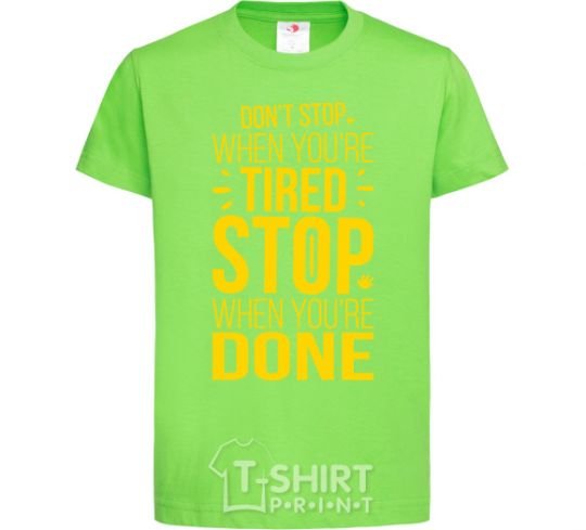 Kids T-shirt Stop when you're done orchid-green фото