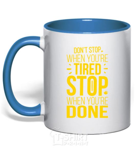 Mug with a colored handle Stop when you're done royal-blue фото