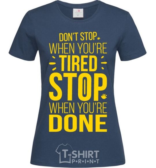 Women's T-shirt Stop when you're done navy-blue фото