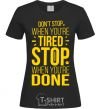 Women's T-shirt Stop when you're done black фото