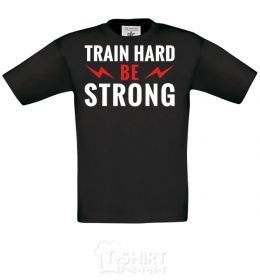 Kids T-shirt Train hard be strong black фото